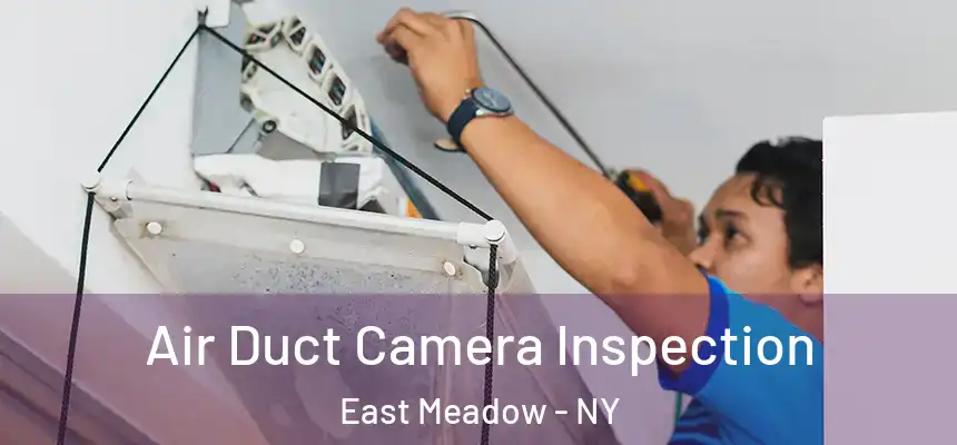  Air Duct Camera Inspection East Meadow - NY