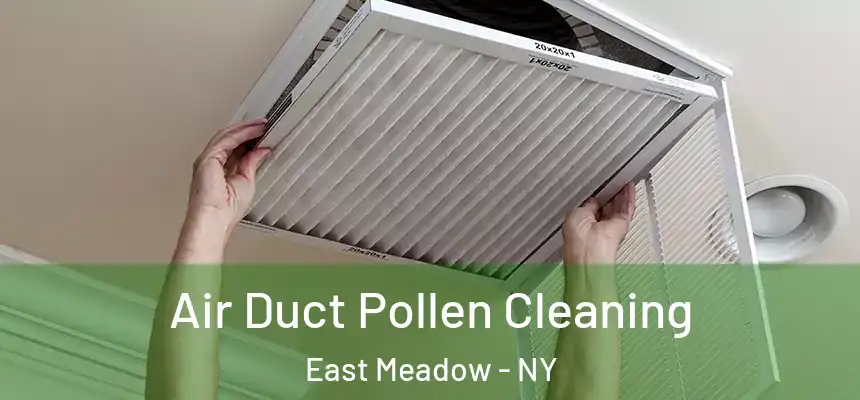  Air Duct Pollen Cleaning East Meadow - NY