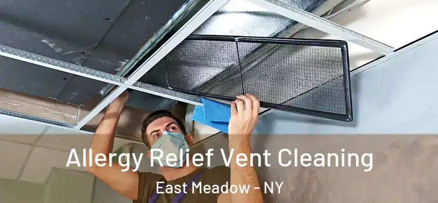  Allergy Relief Vent Cleaning East Meadow - NY