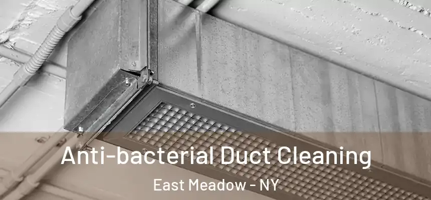  Anti-bacterial Duct Cleaning East Meadow - NY