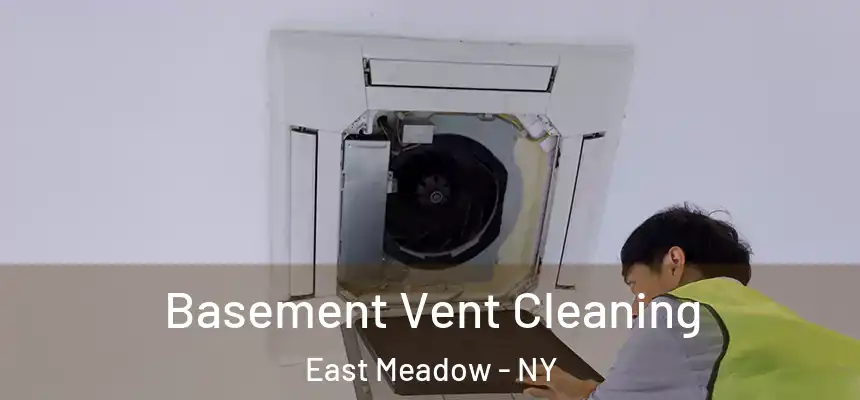  Basement Vent Cleaning East Meadow - NY