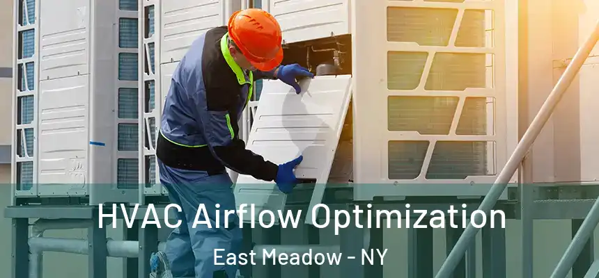  HVAC Airflow Optimization East Meadow - NY