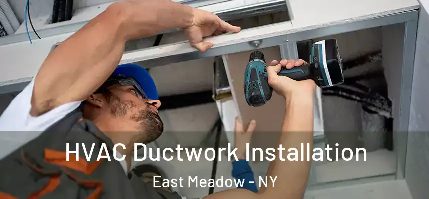  HVAC Ductwork Installation East Meadow - NY