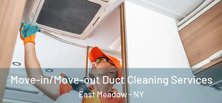  Move-in/Move-out Duct Cleaning Services East Meadow - NY