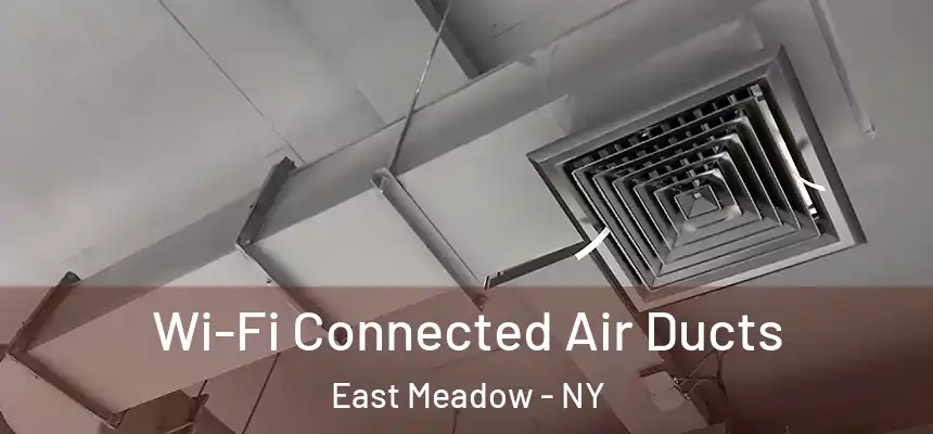  Wi-Fi Connected Air Ducts East Meadow - NY